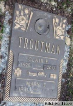 Clair E Troutman