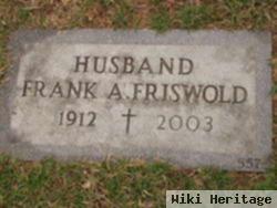 Frank A Friswold