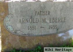 Arnold M. Eberle