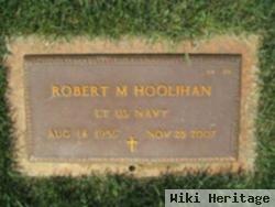 Robert M Hoolihan