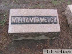 William F Welch