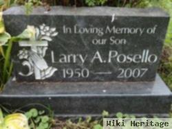 Larry A Posello