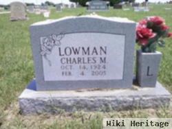 Charles M Lowman