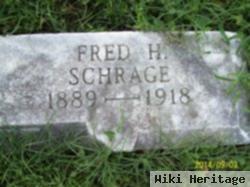 Fred H Schrage