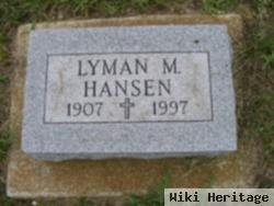 Lyman M Hansen