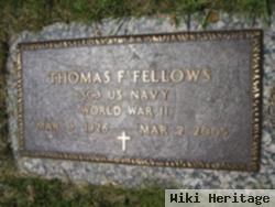 Thomas F Fellows