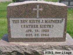 Rev Keith J "father Keith" Mathers