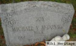 Michael V "mick" Mcdonald