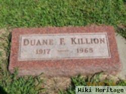 Duane F Killion