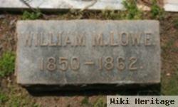 William M Lowe