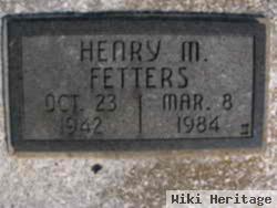 Henry M Fetters