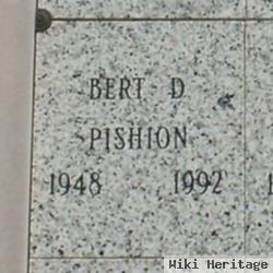 Bert D Pishion