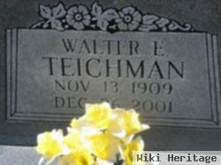 Walter E Teichman