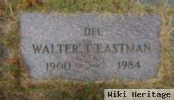 Walter T. "del" Eastman