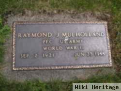 Raymond J. Mulholland