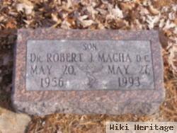 Dr Robert L Macha