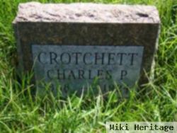 Charles P Crotchett