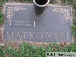Fred H Matkowski