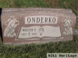 Walter E Onderko