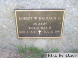 Robert W. Halbach, Sr