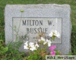 Milton W Bussue