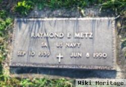 Raymond E. Metz