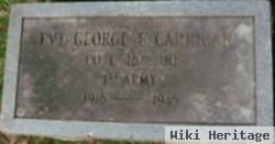 Pvt George F. Carrigan