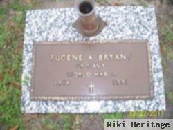 Eugene A Bryant