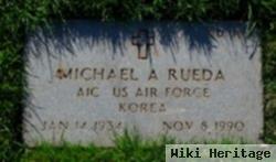 Michael A Rueda