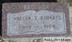 Walter T Roberts