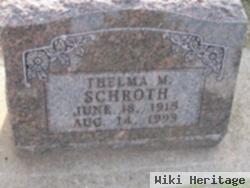 Thelma M Schroth