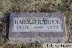 Harold R. Trude