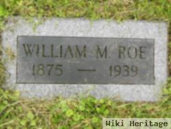 William M. Roe