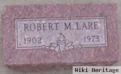 Robert M. Lare