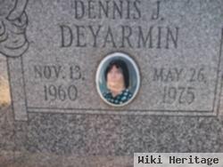 Dennis J Deyarmin