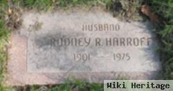 Rodney R Harroff