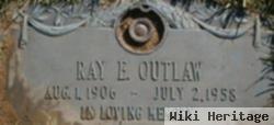 Ray E Outlaw