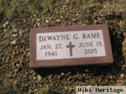 Dewayne G. Bame