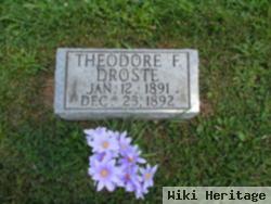 Theodore F Droste