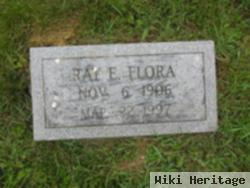 Ray E. Flora