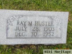 Ray M. Huster