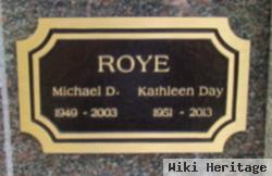 Michael D Roye