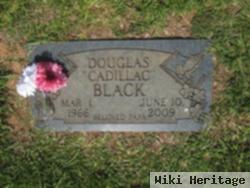 Douglas "cadillac" Black