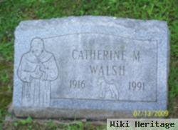 Catherine M Walsh