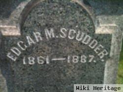 Edgar M Scudder