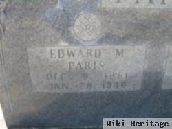 Edward M Paris