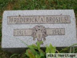 Frederick A. Brosius