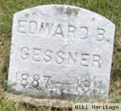 Edward B Gessner