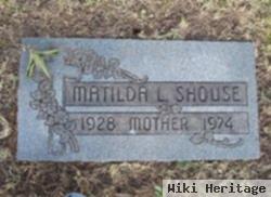 Matilda L Shouse