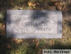 Michael A. Eschbach